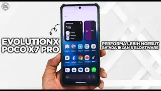 Review & Game Test Custom Rom EvolutionX Android 15 POCO X7 Pro - LEBIH NGEBUT & BANYAK FITUR?