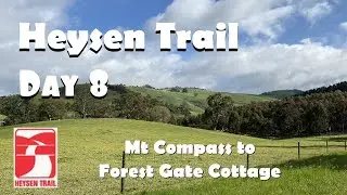 Hiking the Heysen Trail E2E Day 8 - Mt. Compass to Forest Gate Cottage