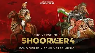 Shoorveer 4 (Shivaji Maharaj Tribute) | EchoVerse Music 2025 | Hindi New Song | Shoorveer Version |