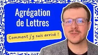 🎯 RÉUSSIR L'AGRÉGATION DE LETTRES : Méthodes, conseils et témoignage