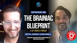 Community-First Healthcare with AI | Jonny Cantrell of Orchid Health | The Brainiac Blueprint