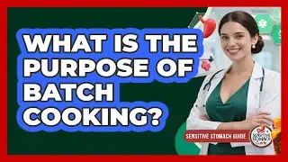 What Is The Purpose Of Batch Cooking?