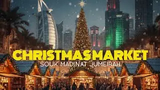 CHRISTMAS MARKET | SOUQ MADINAT JUMEIRAH 
