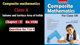 Composite mathematics |chapter17| Ex. 17B |q.no.1 to 4| #S Chand #S.K Gupta #Anubhuti Gangal