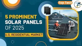Solar Panel Showdown: 5 Prominent  Residential Picks for the US Market