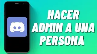C&oacute;mo hacer Admin a una persona en Discord
