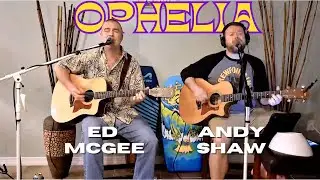 Ophelia - The Band - Ed McGee & Andy Shaw