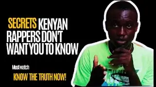 KENYAN RAPPERS DON'T WANT YOU TO KNOW THIS SECRET! (EXPOSED)