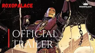 Iron Man | Official Trailer | Marvel Comics | roxopalace