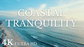 Coastal Tranquility 4K - Vistascape Relaxation Film + Calming Music | Stress Relief | Ambient Nature