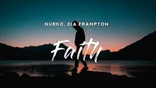 Nurko - Faith (Lyrics) ft. Dia Frampton