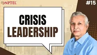 #15 Crisis Leadership | Leadership for India Inc: Practical Concepts & Constructs