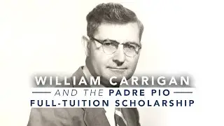 William Carrigan and the Padre Pio Full-Tuition Scholarship Competition