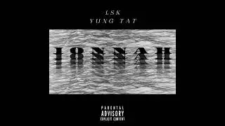 LSK, Yung Tat - LEVAR AO EXTREMO (feat. Dusk The Black Panther)