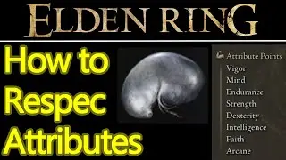 Elden ring attribute respec guide, how to unlock stat rerolling using larval tears