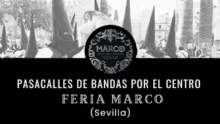 [4K] Pasacalles de Bandas por el centro de Sevilla (Feria MARCO, Sevilla 2024)