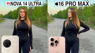 Сравнение камер Huawei Nova 14 Ultra и iPhone 16 Pro Max