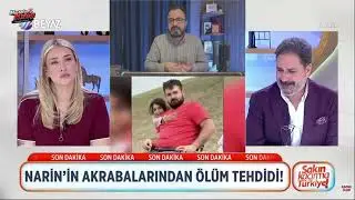 NARİN G&Uuml;RAN'IN AKRABALARİNDAN &Ouml;L&Uuml;M TEHDİDİ