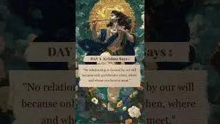 Krishna Day 4: God Decides Your Relationships | NOT Your Will