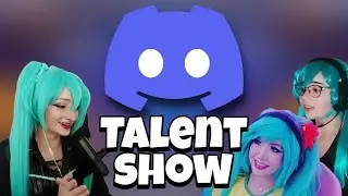 WE HOSTED A DISCORD TALENT SHOW AS MIKU&rsquo;S