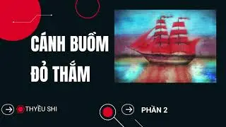Truyện Audio - C&aacute;nh Buồm Đỏ Thắm | Alexander Grin - Phần 2