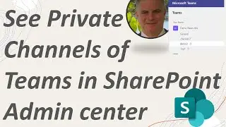 View  your Private Channel ( Microsoft Teams) In SharePoint Admin center