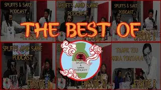 Our Favorite Episodes of Spliffs and Sake