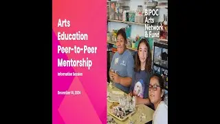 Arts Education Peer-to-peer Mentorship - Application Info Session 12/14/24