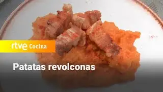 Patatas revolconas - Ahora o nunca | RTVE Cocina