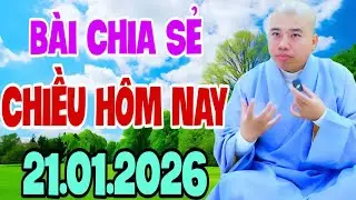 BÀI CHIA SẺ CHIỀU HÔM NAY 21.1.2026 (MỚI NHẤT) #cusihienduc