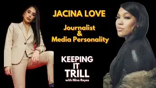 EP 7 - Jacina Love (Journalist & Media Personality)