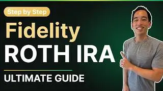 Fidelity Roth IRA Ultimate Guide | 2026