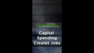 Capital Spending (CAPEX) Creates Jobs