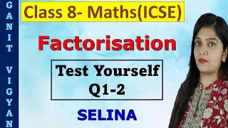 Factorisation | ICSE class 8 mathematics | Ch 13 | Test Yourself | Q1-2 | Selina