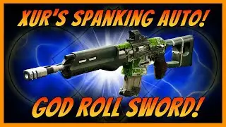 Xur Has Exotic Class Items! God Roll Sword! A Tier Auto! Ada's Awesome Rare Shader!