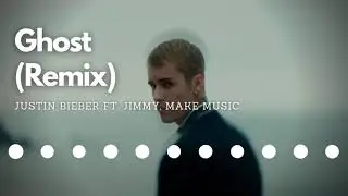 Justin Bieber - Ghost Remix ft  Jimmy, Make Music (Audio)