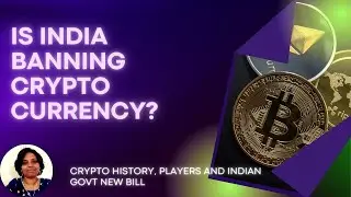Is India Banning Crypto Currency|| Crypto History, Players and Indian Bill|| Sirisha Varma