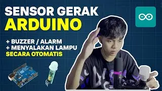 Sensor Gerak Arduino - Menyalakan lampu dan Alarm Buzzer Secara Otomatis