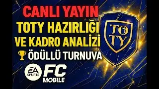 FC MOBİLE TOTY HAZIRLIĞI VE KADRO ANALİZİ 🏆 &Ouml;D&Uuml;LL&Uuml; TURNUVA