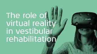 The role of virtual reality in vestibular rehabilitation