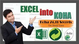 How to Import Excel into Koha 24.11 LMS | Library Cataloging | Part 5