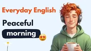 A Calm Morning for Your Mind | 🎧 Slow English Listening Practice
