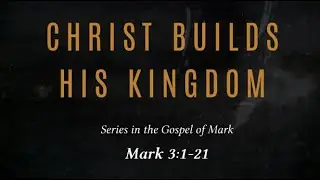 Christ builds His kingdom