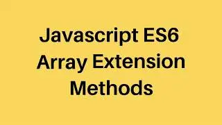 E6 Tutorial #15 Array Extension Methods