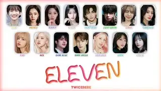 How Would My Group ElectriZ & RegenZ Sing ELEVEN IVE