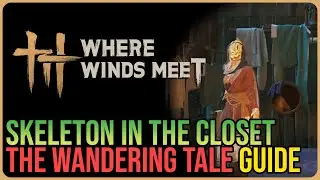 Skeleton in the Closet &ndash; Where Winds Meet