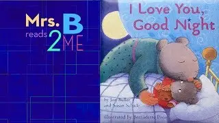 I Love You Good Night Children's Book Read Aloud