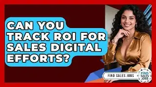 Can You Track ROI For Sales Digital Efforts? - Find Sales Jobs
