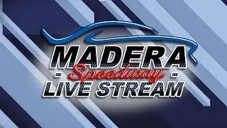 Madera Speedway Live Club Race August 1st at 6pm