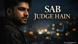 Sab Judge Hai | Reality Rap on Society Judgement | SevenNote Records